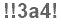 The text to enter in the texbox below is: !!3a4!