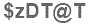 The text to enter in the texbox below is: $zDT@T