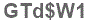 The text to enter in the texbox below is: GTd$W1