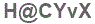 The text to enter in the texbox below is: H@CYvX