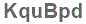 The text to enter in the texbox below is: KquBpd