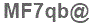 The text to enter in the texbox below is: MF7qb@