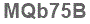 The text to enter in the texbox below is: MQb75B