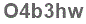 The text to enter in the texbox below is: O4b3hw