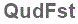 The text to enter in the texbox below is: QudFst