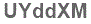 The text to enter in the texbox below is: UYddXM