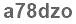 The text to enter in the texbox below is: a78dzo