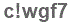 The text to enter in the texbox below is: c!wgf7