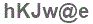 The text to enter in the texbox below is: hKJw@e