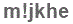The text to enter in the texbox below is: m!jkhe