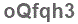 The text to enter in the texbox below is: oQfqh3
