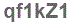 The text to enter in the texbox below is: qf1kZ1