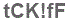 The text to enter in the texbox below is: tCK!fF