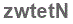 The text to enter in the texbox below is: zwtetN